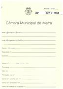 OP 327/1960 -Joaquim Moreira - Murgeira-Mafra - Construção de casa de habitação.
Licença de construção n.º 948/1960
Licença de habitação n.º 16191960