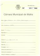 OP 315/1960 - João Odorico da Silva Domingos - construção de habitação - Sobreiro / Mafra 
Licença de construção nº 970/1960
icença de utilização nº 1755/1961